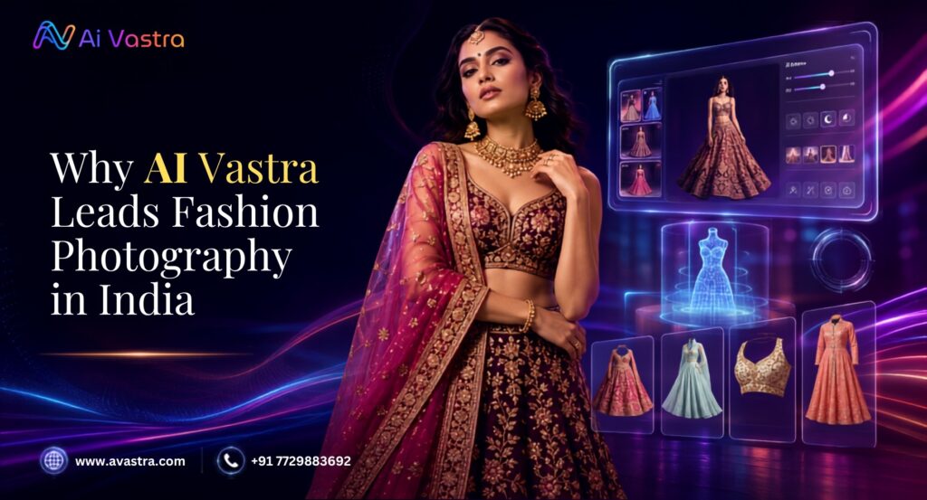 AI Product Photography Tool for Fashion Brands: What to Look For and Why AI Vastra Leads in India